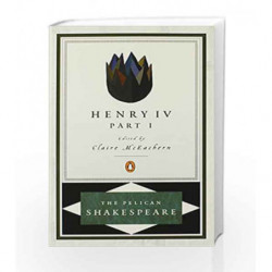 Henry IV, Part 1 (The Pelican Shakespeare) by William Shakespeare Book-9780140714562