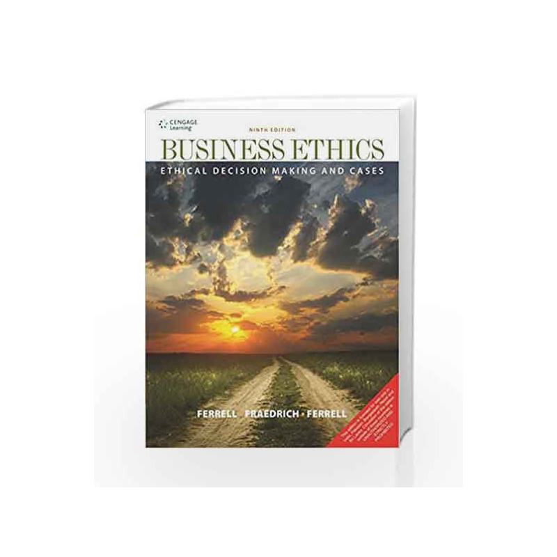 Business Ethics Ethical Decision Making & Cases: Ethical Decision Making and Cases by O.C. Ferrell Book-9788131525098