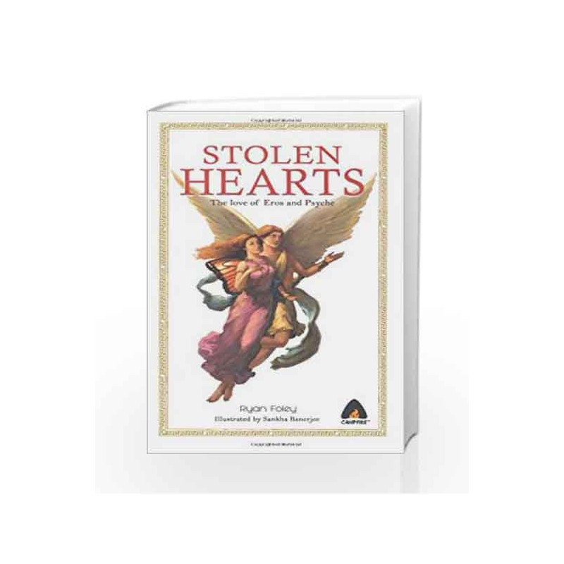Stolen Hearts: The Love of Eros and Psyche (Mythology) by Ryan Foley Book-9788190782999