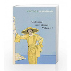 Collected Short Stories Volume 3 (Vintage Classics) (Maugham Short Stories) by W. Somerset Maugham Book-9780099428855