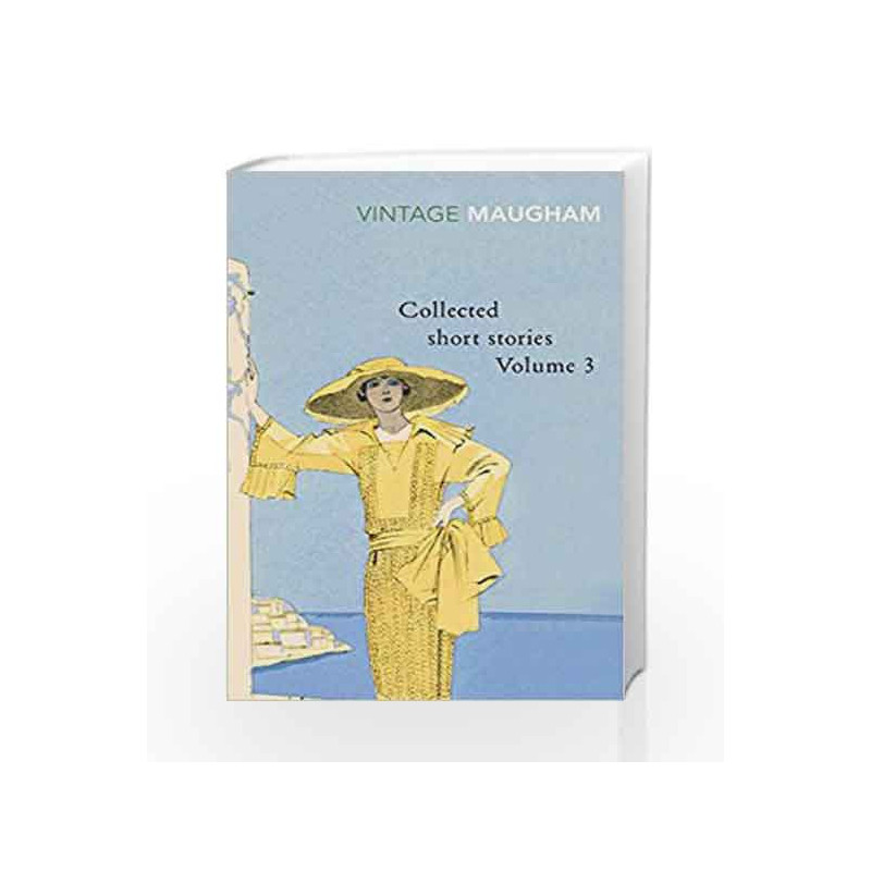 Collected Short Stories Volume 3 (Vintage Classics) (Maugham Short Stories) by W. Somerset Maugham Book-9780099428855