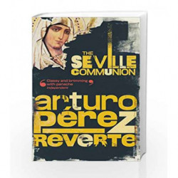 The Seville Communion by Per?z-Reverte, Arturo Book-9780099453963