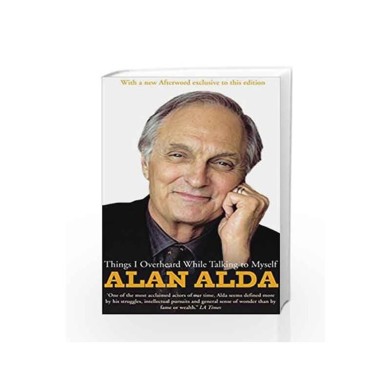 Things I Overheard While Talking To Myself by Alan Alda Book-9780099519645