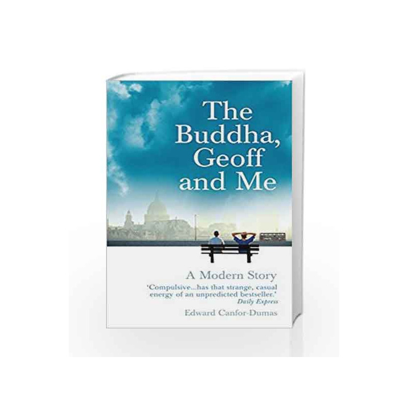 The Buddha, Geoff and Me: A Modern Story by Edward Canfor-Dumas Book-9781844135684