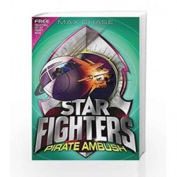 Star Fighter Pirate Ambush by Max Chase Book-9781408827154