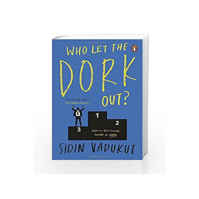 Who Let the Dork Out? by Sidin Vadukut Book-9780143414094
