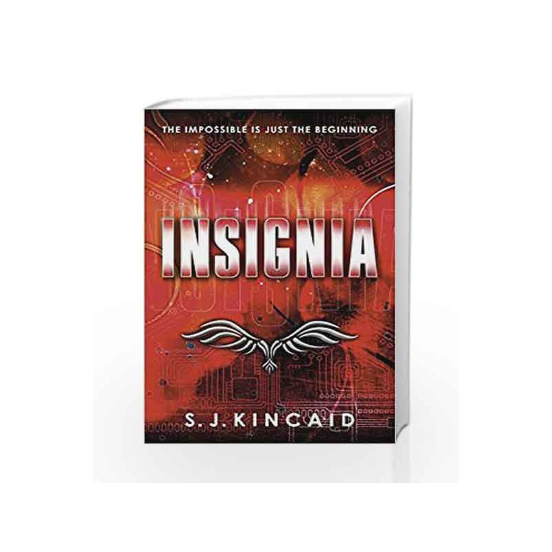 Insignia (Insignia Trilogy) by S.J. Kincaid Book-9781471400001