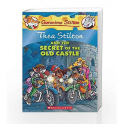Thea Stilton and the Secret of the Old Castle : 10 (Geronimo Stilton) by Geronimo Stilton Book-9780545341073