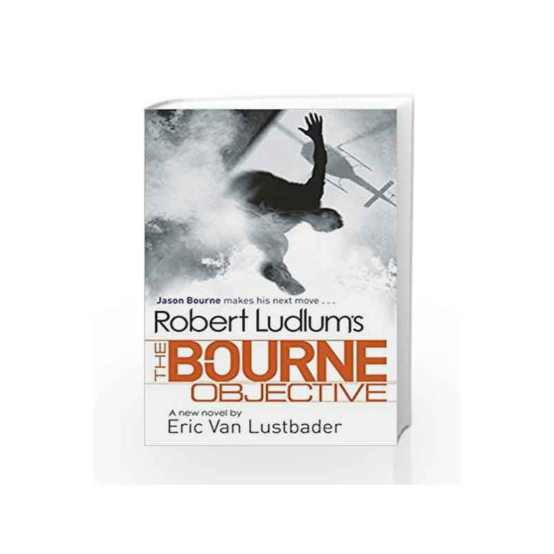 Robert Ludlum's The Bourne Objective (JASON BOURNE) by Eric Van Lustbader Book-9781409117834