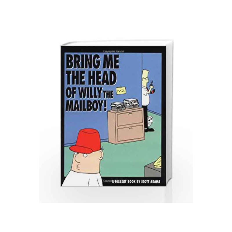 Bring me the Head of Willy the Mailboy (Dilbert) by Scott Adams Book-9780836217797