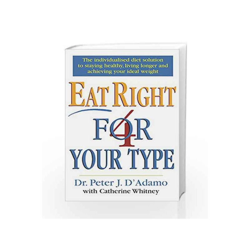 Eat Right 4 Your Type by Whitney, Peter DAdamo with Catherine Book-9780712677165