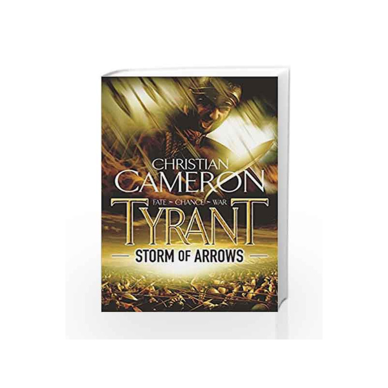 Tyrant: Storm of Arrows by Christian Cameron Book-9781409103660