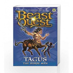 Tagus the Horse-Man: Series 1 Book 4 (Beast Quest) by Adam Blade Book-9781846164866