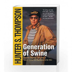 Generation of Swine: Tales of Shame and Degradation in the '80's by Hunter S. Thompson Book-9780743250443