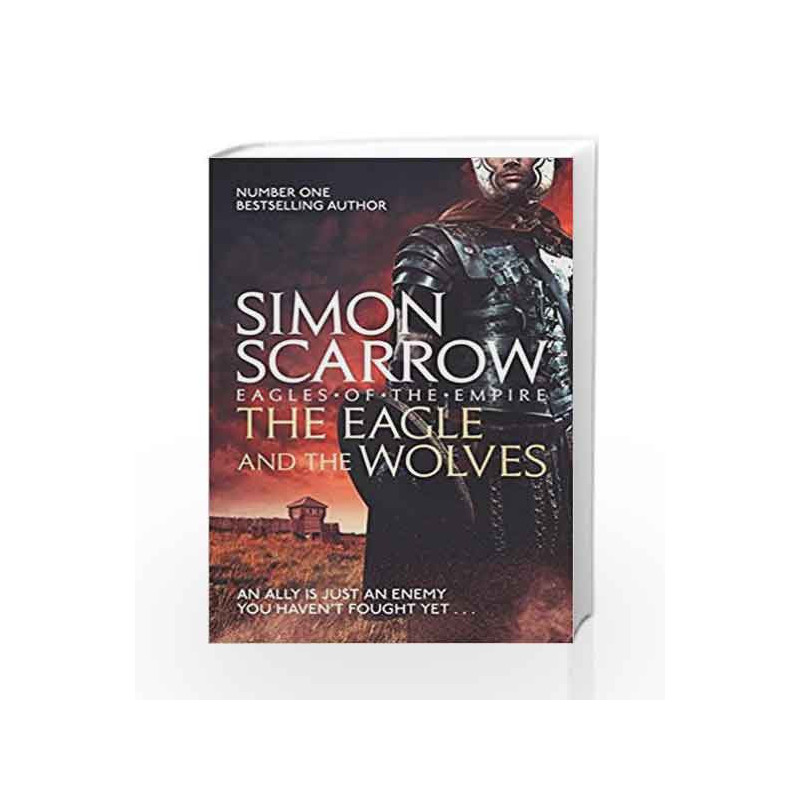 The Eagle and the Wolves (Eagles of the Empire 4) by Simon Scarrow Book-9780755349982
