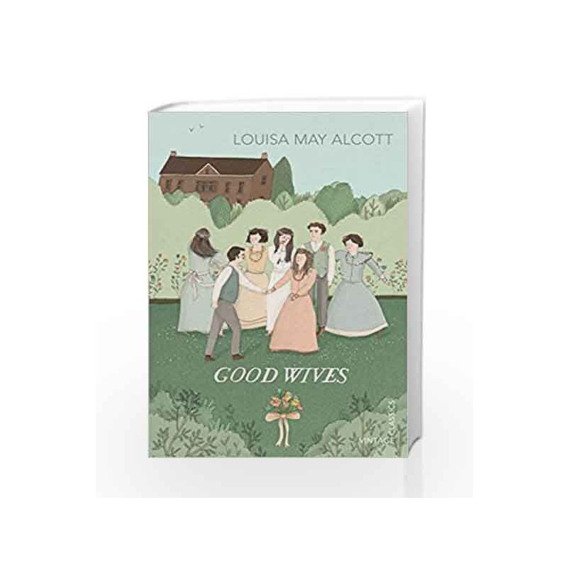 Good Wives (Vintage Children's Classics) by LouisaMay Alcott Book-9780099573692