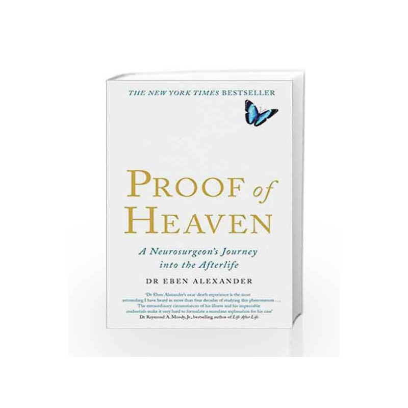 Proof of Heaven: A Neurosurgeon's Journey into the Afterlife by ALEXANDER EBEN Book-9780749958794
