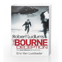 Robert Ludlum's The Bourne Deception (JASON BOURNE) by Eric Van Lustbader Book-9781409103264