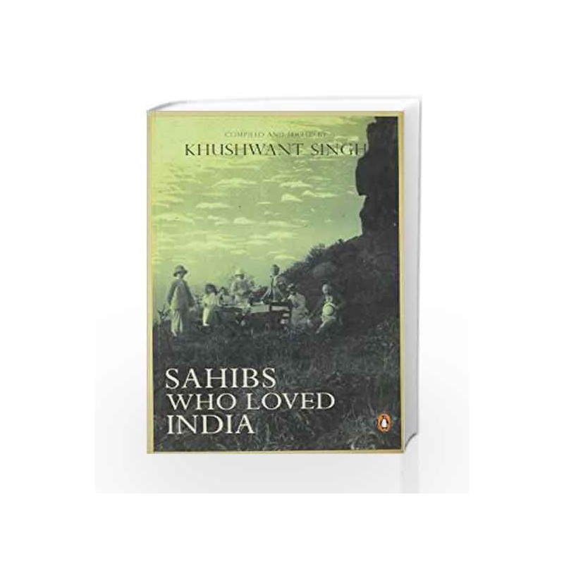 Sahibs Who Loved India by Khushwant Singh Book-9780143415800