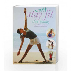 Stay Fit Stay you ng by Sara Rose Book-9781445406442