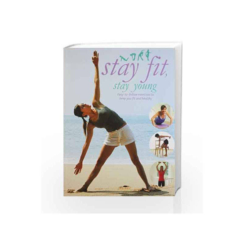 Stay Fit Stay you ng by Sara Rose Book-9781445406442