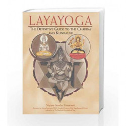Layayoga: The Definitive Guide to the Chakras and Kundalini by Shyam Sundar Goswami Book-9780892817665