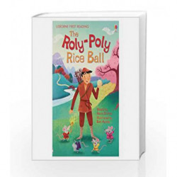 The Roly-Poly Rice Ball - Level 2 (Usborne First Reading) by Rosie Dickins Book-9781409562764