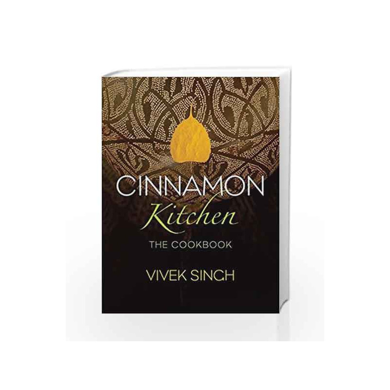 Cinnamon Kitchen: The Cookbook by Vivek Singh Book-9781906650803