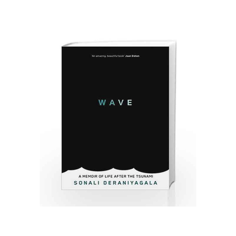 Wave: A Memoir of Life After the Tsunami by Sonali Deraniyagala Book-9781844089079