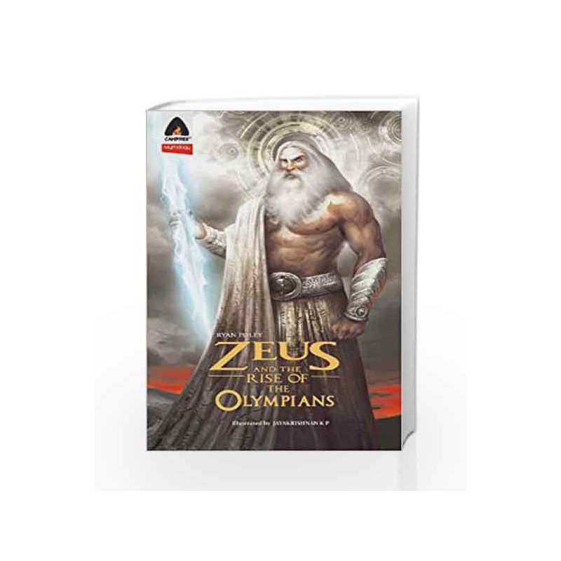 Zeus and the Rise of the Olympians: The Legend of the Storm Lord by Ryan Foley Book-9789380028965