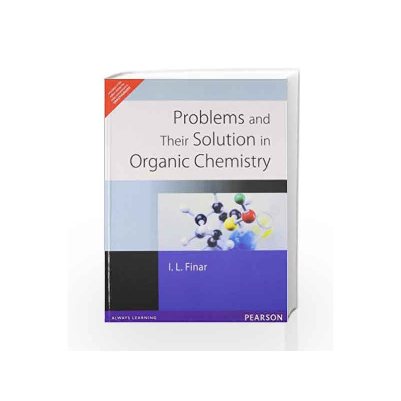 Problems and Their Solution in Organic Chemistry, 1e by FINAR Book-9788131700938