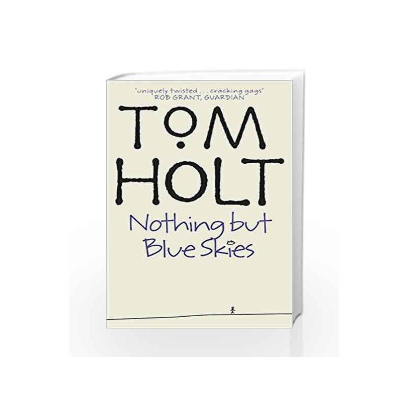 Nothing But Blue Skies by Tom Holt Book-9781841490588