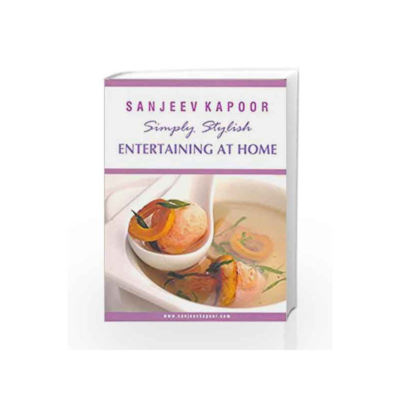 Simply Stylish Entertaining at Home by Sanjeev Kapoor Book-9788179912607