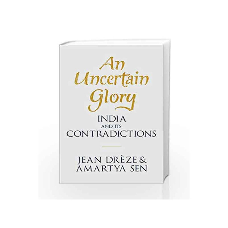 An Uncertain Glory: India and its Contradictions by Jean DrÃƒÆ’Ã†â€™Ãƒâ€šÃ‚Â¨ze Book-9781846147616