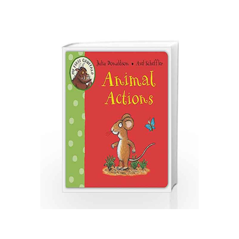 My First Gruffalo: Animal Actions by Julia Donaldson Book-9780230753167