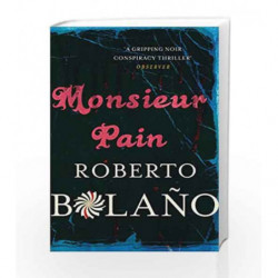 Monsieur Pain by ROBERTO BOLANO Book-9780330510578