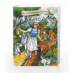 The Wizard of Oz: Om Illustrated Classics by L. Frank Baum Book-9789381607763