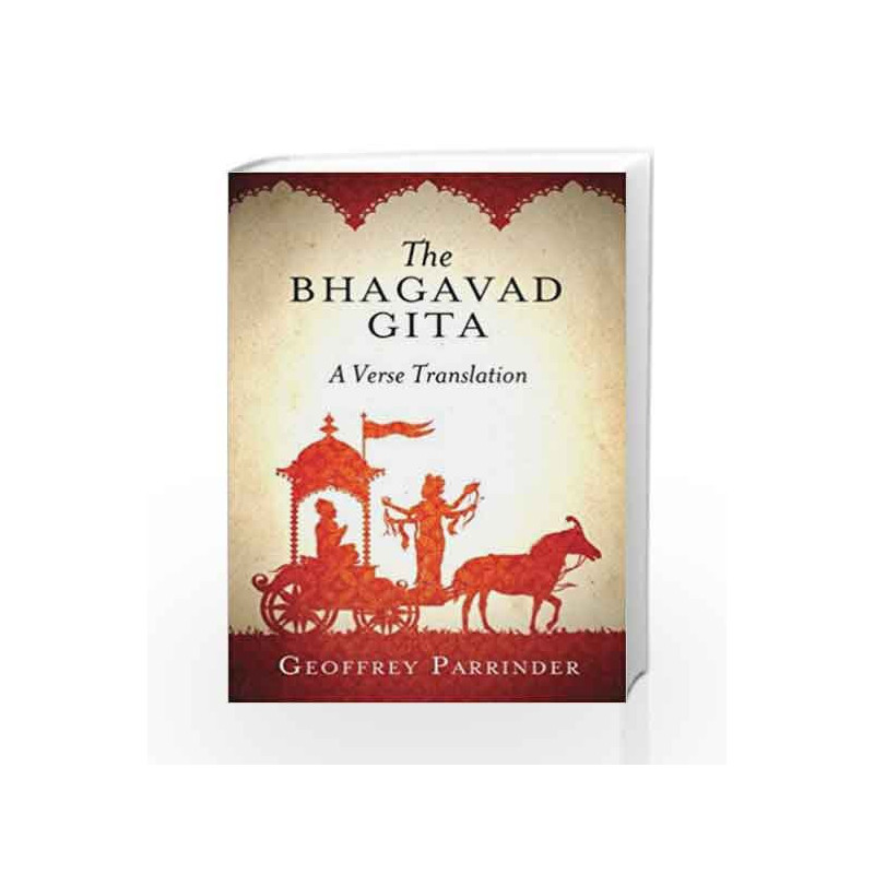 The Bhagavad Gita: A Verse Translation by Parrinder, Geoffrey Book-9781851689880