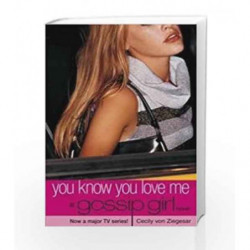 Gossip Girl You Know You Love Me by Ziegesar , Cecily Von Book-9781408852354