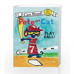 Pete the Ca: Play Ball! (My First I Can Read) by James Dean Book-9780062110664