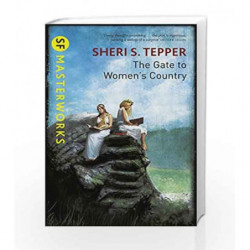 The Gate to Women's Country (S.F. Masterworks) by Sheri S. Tepper Book-9780575131040
