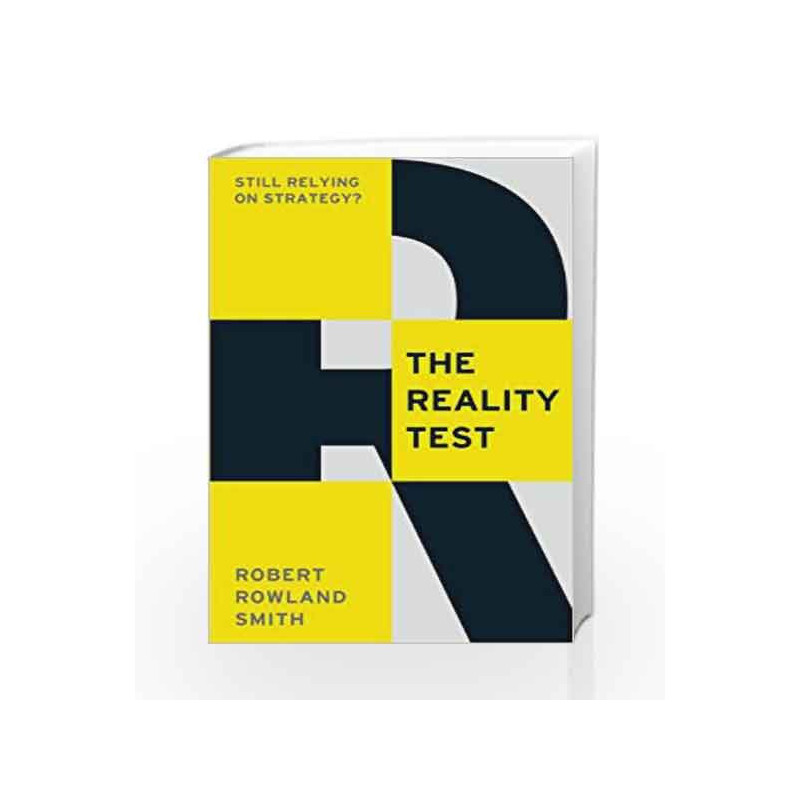 The Reality Test: Still relying on strategy? by Smith, Robert Rowland Book-9781781250792