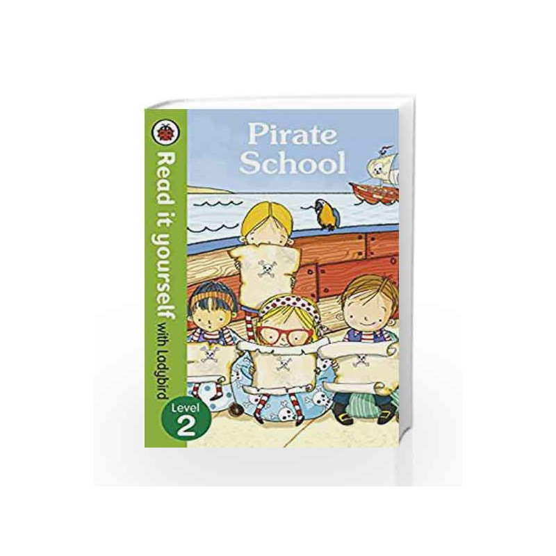 Pirate School - Read it yourself with Ladybird: Level 2 (Read It Yourself Level 2) by NA Book-