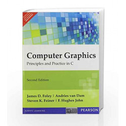 Computer Graphics Principles and Practice in C: Principles & Practice in C by Andries van Dam
