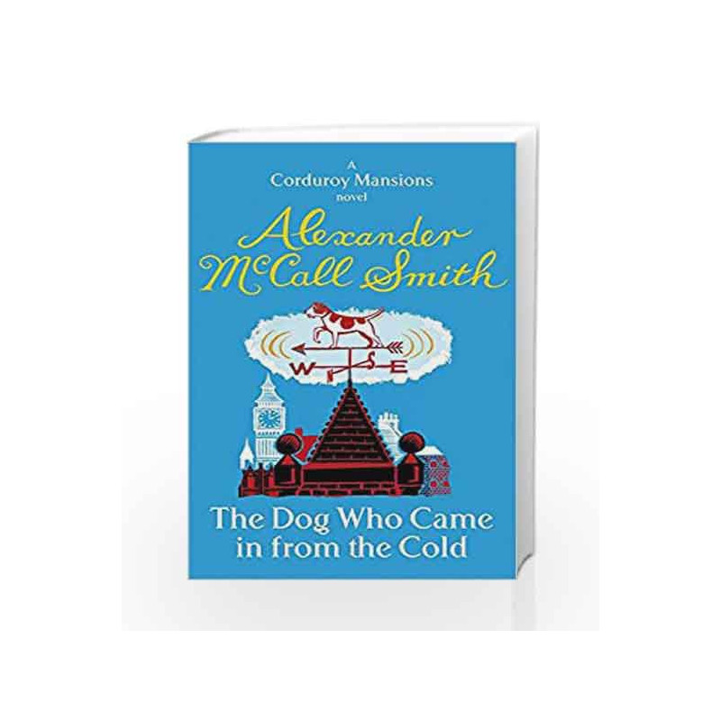 The Dog Who Came In From The Cold (Corduroy Mansions) by Alexander McCall Smith Book-9780349123219