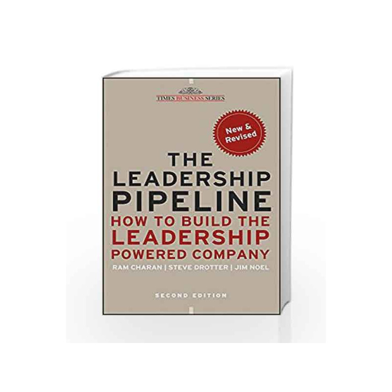 The Leadership Pipeline: How to Build the Leadership Powered Company by Ram Charan Book-9788126531226