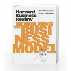 HBR Rebuilding Your Business Model (Harvard Business Review) by HARVARD BUSINESS REVIEW Book-9781422162620