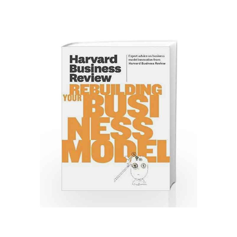 HBR Rebuilding Your Business Model (Harvard Business Review) by HARVARD BUSINESS REVIEW Book-9781422162620