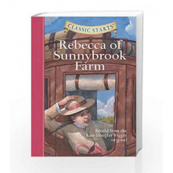 Rebecca of Sunnybrook Farm (Classic Starts) by Wiggin, K D Book-9781402736933
