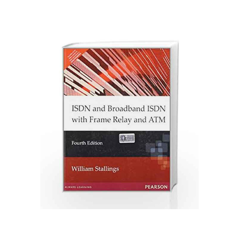 ISDN and Broadband ISDN with Frame Relay and ATM, 4e by STALLINGS Book-9788131705636